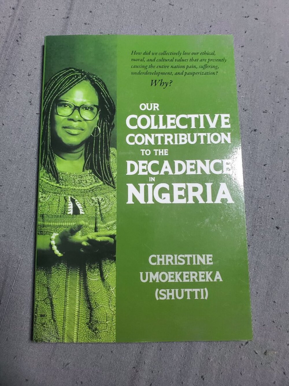 Our Collective Contribution to the Decadence in Nigeria by Christine Umoekereka